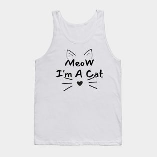 Meow I'm A Cat Tank Top